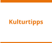 Kulturtipps