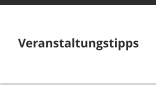 Veranstaltungstipps