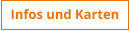 Infos und Karten