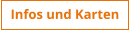 Infos und Karten