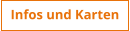 Infos und Karten